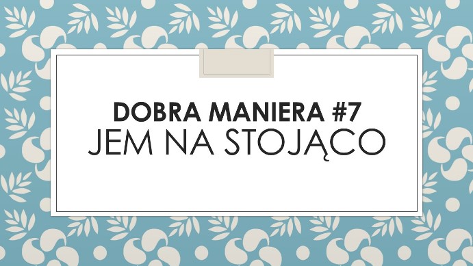 DOBRA MANIERA #7