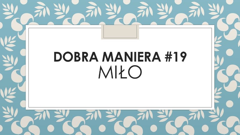 DOBRA MANIERA#19