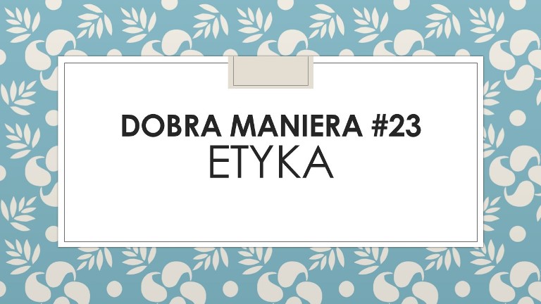 DOBRA MANIERA #23
