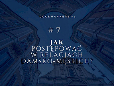 JAK POSTĘPOWAĆ W RELACJACH DAMSKO-MĘSKICH?