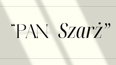 CO O PANU „SZARŻ” WARTO WIEDZIEĆ?
